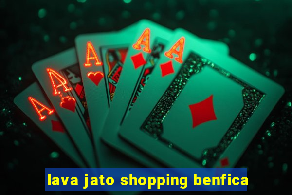 lava jato shopping benfica